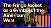 The-Secret-History-Of-The-Iconic-Fringe-Jacket-Artbound-Kcet-01-xgg