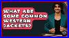 What-Are-Some-Common-Western-Jackets-The-Sharp-Dressed-Gent-01-lcjo